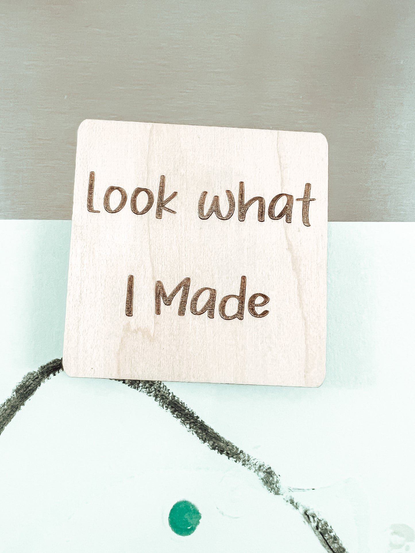 "Look what I made" Magnet