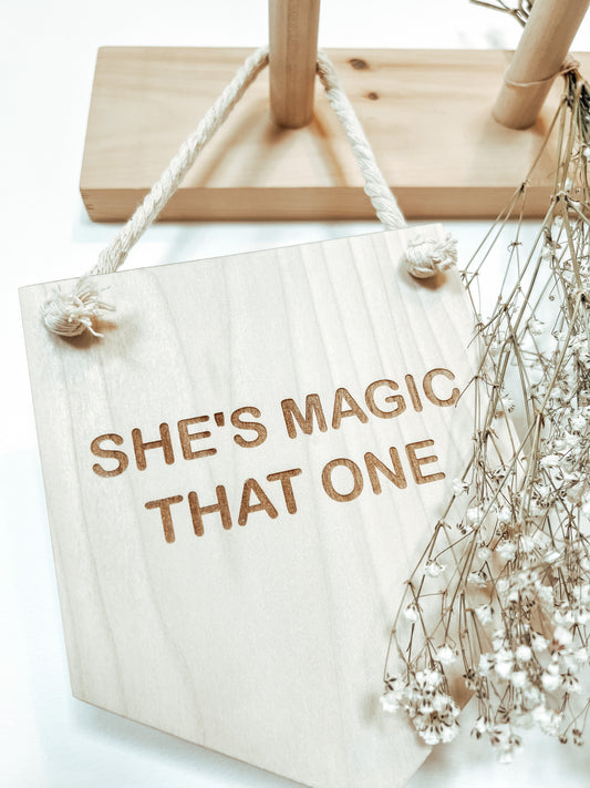 wooden sign - she’s magic